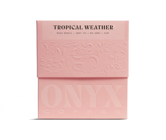 Tropical Weather- Onyx Coffee Lab