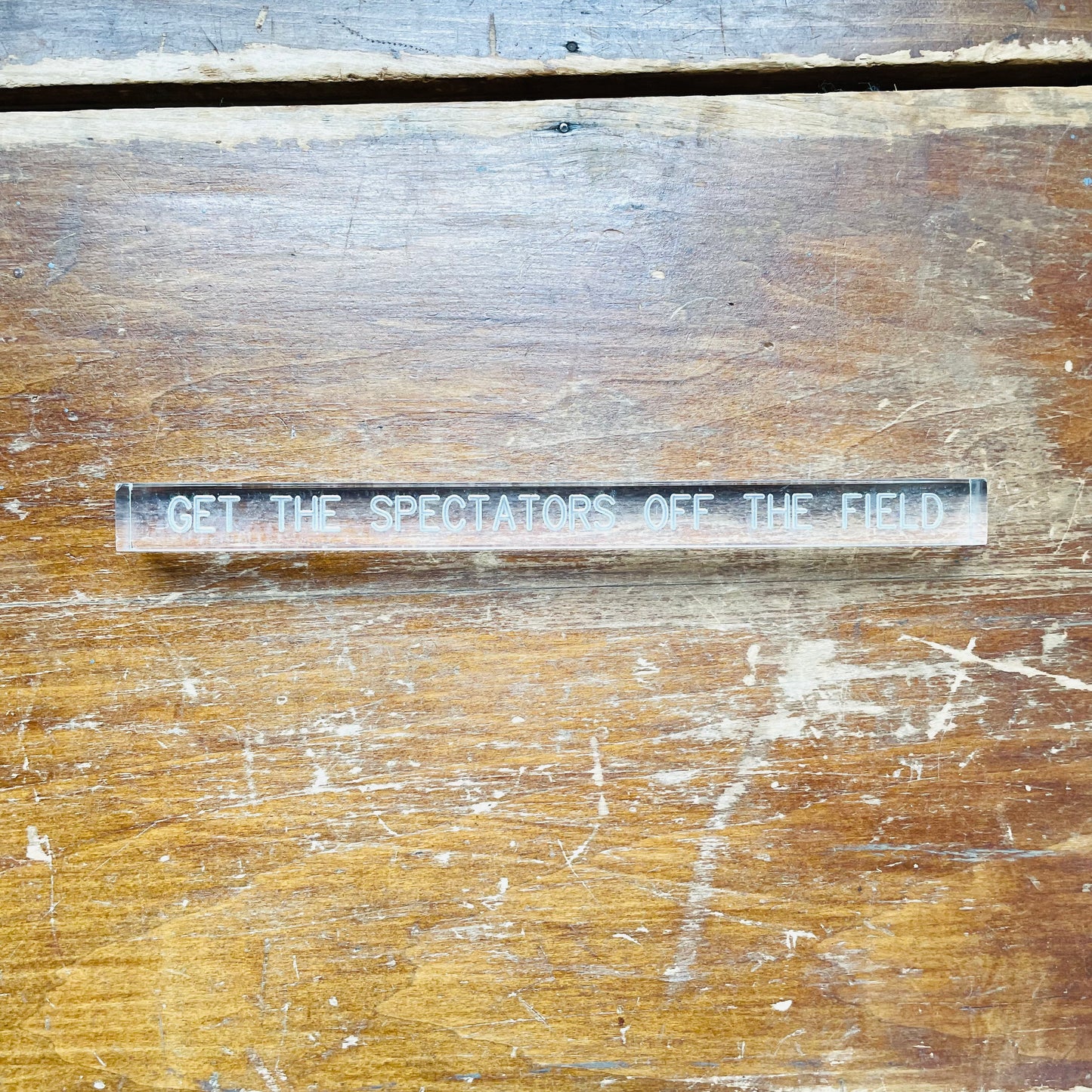 "Get this spectators off the field" Clear Acrylic Desk Block- Vintage