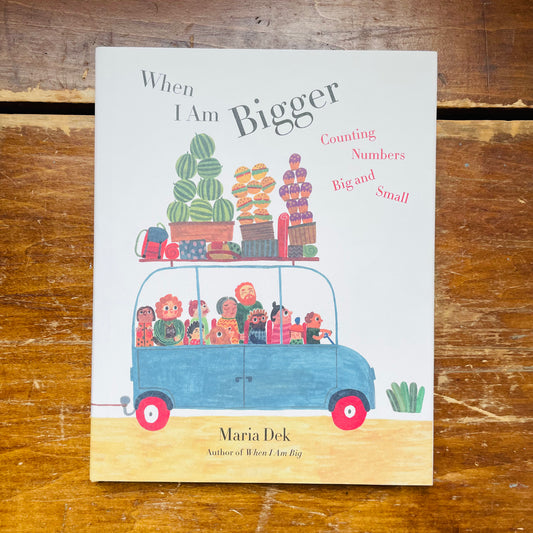 When I Am Bigger: Counting Numbers Big and Small