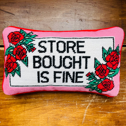 Store Bought is Fine Needlepoint Pillow