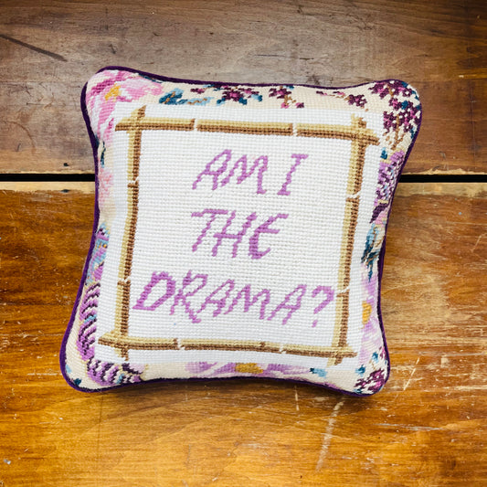 Am I the Drama? Needlepoint Pillow