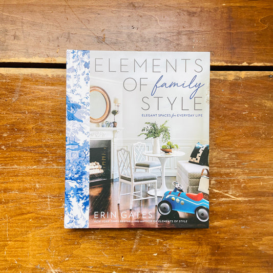 Elements of Family Style: Elegant Spaces for Everyday Life