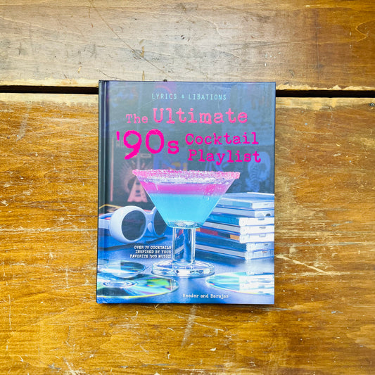 The Ultimate '90s Cocktail Playlist (Lyrics and Libations)
