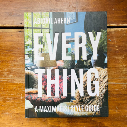 Everything: A Maximalist Style Guide