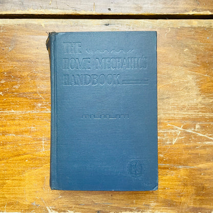 "The Home Mechanics Handbook" Vintage Agriculture Textbook- Vintage