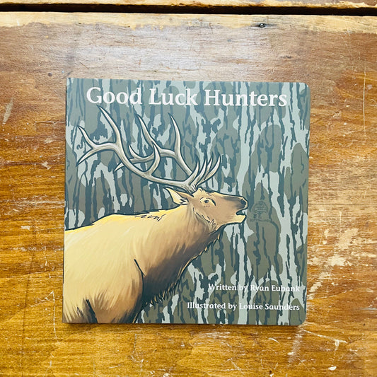 Mossy Oak Edition Good Luck Hunters Children's Book