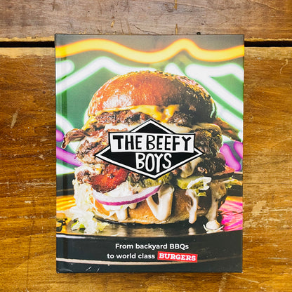 Beefy Boys: From Backyard BBQ to World-Class Burgers