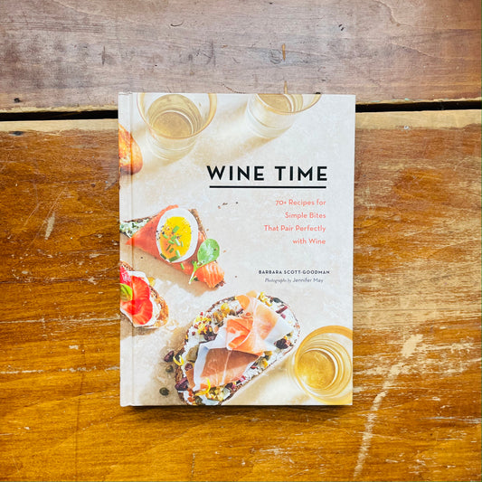 Wine Time: 70+ Recipes for Wine Pairing