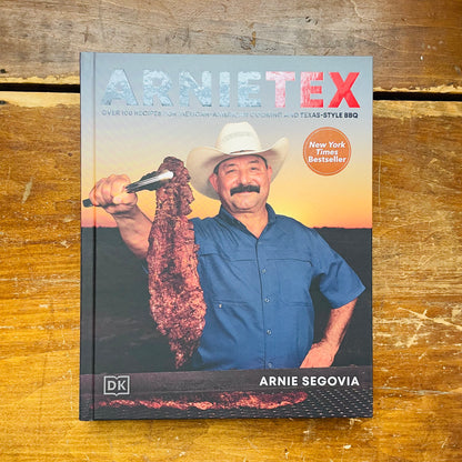ArnieTex: Over 100 Recipes for Mexican-American Cooking and Texas-Style BBQ