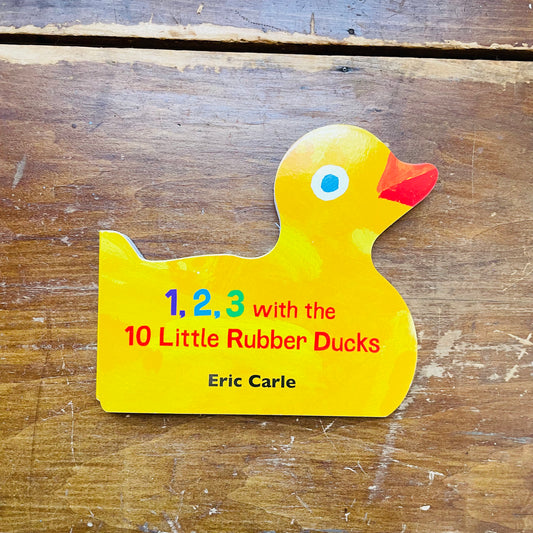 1, 2, 3 with the 10 Little Rubber Ducks: A Spring Counting Book