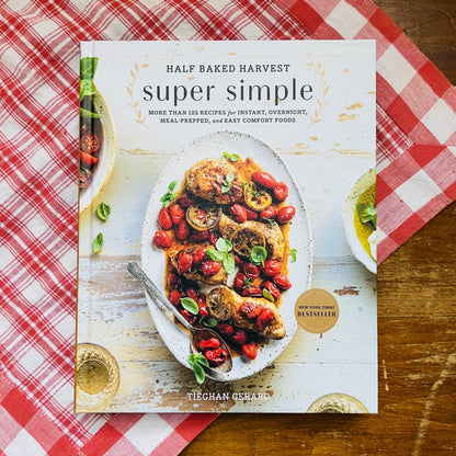 Half Baked Harvest Super Simple