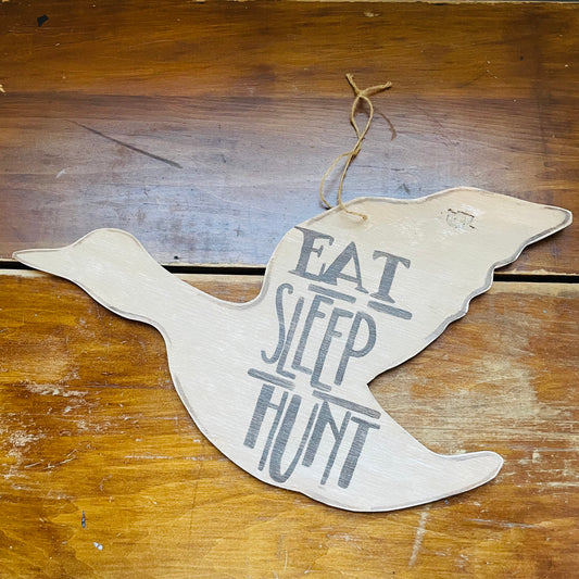 "Eat Sleep Hunt" Duck Shaped Sign- Vintage