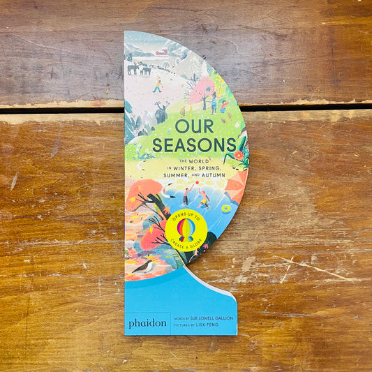 Our Seasons: The World in Winter, Spring, Summer, and Autumn