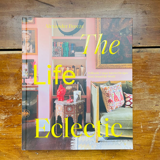 The Life Eclectic: Highly Unique Interior Designs from Around the World