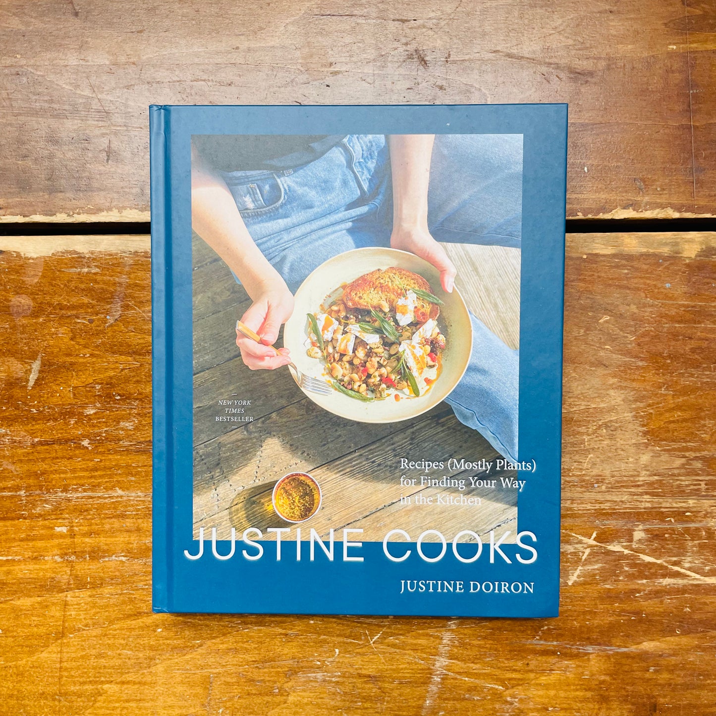 Justine Cooks: A Cookbook: Recipes (Mostly Plants) for Finding Your Way in the Kitchen