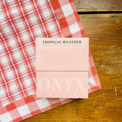 Tropical Weather- Onyx Coffee Lab